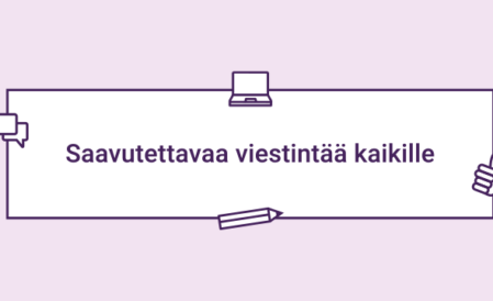 Saavutetavaa viestintää kaikille -slogan.