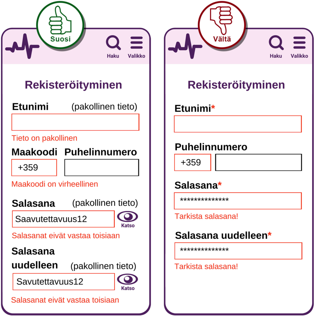 Suosi-vältä-kuvapari, jossa suosi-versiossa selkeästi kerrottu, mikä virhe lomakkeen täyttämisessä on tullut. Vältä-versiossa tieto virheestä esitetty epäselvästi.